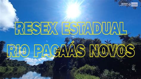 UNIDADES DE CONSERVAÇÃO RESEX RIO PACAÁS NOVOS YouTube