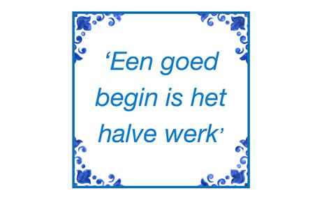 Een Goed Begin Is Het Halve Werk Joandenexter