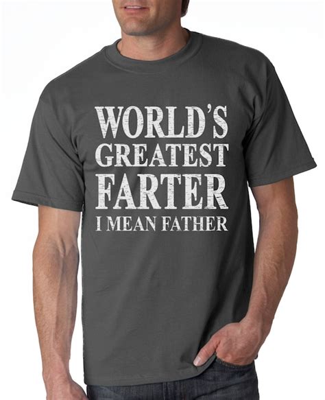 World S Greatest Farter I Mean Father T Shirt By EconomyGrocery