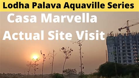 Casa Marvella Palava Lodha Palava City Phase Site Tour Youtube