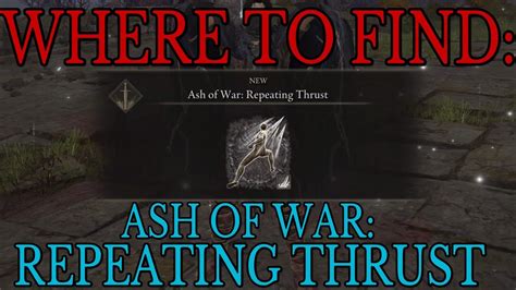 Where To Find Ash Of War Repeating Thrust Elden Ring Guide Youtube