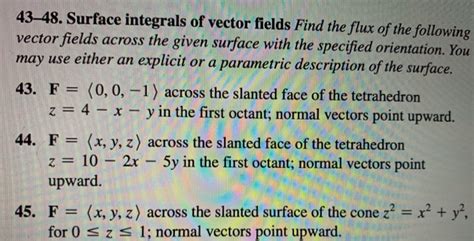 Solved 4348 Surface Integrals Of Vector Fields Find The Chegg