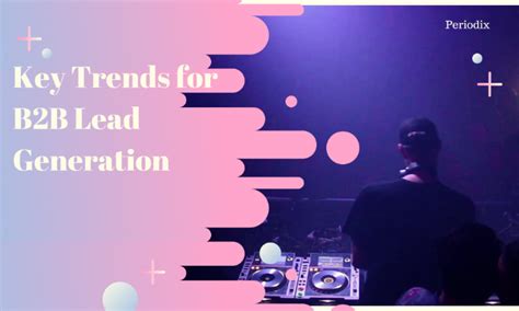 Key Trends for B2B Lead Generation