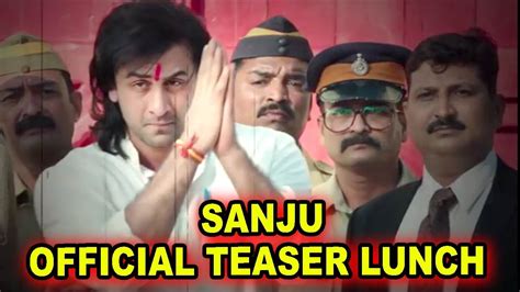 Sanju Official Teaser Lunch Ranbir Kapoor Rajkumar Hirani