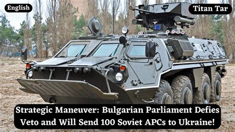 Strategic Maneuver Bulgarian Parliament Defies Veto And Will Send 100