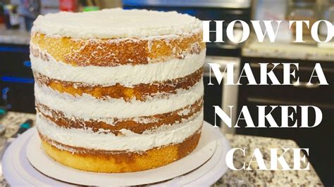 How To Make A Naked Cake Step By Step Tutorial Youtube