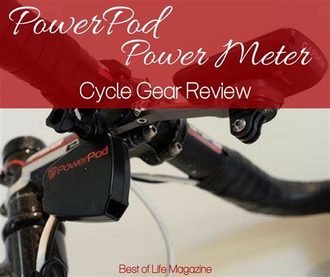 PowerPod Power Meter: Cycling Gear Review - Best of Life Magazine