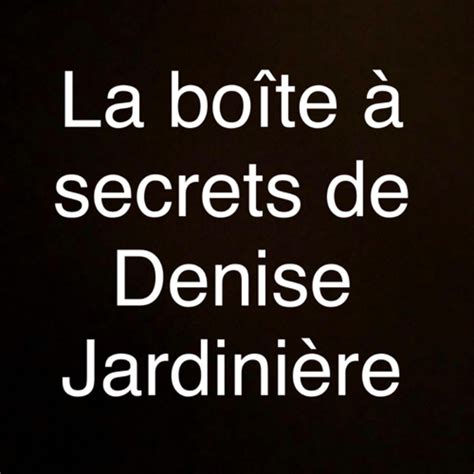 La Bo Te Secrets De Denise Jardini Re L Mission Spectacles Vivants