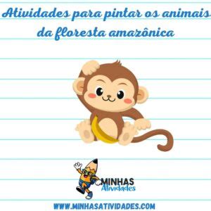 Atividades Para Pintar Os Animais Da Floresta Amaz Nica