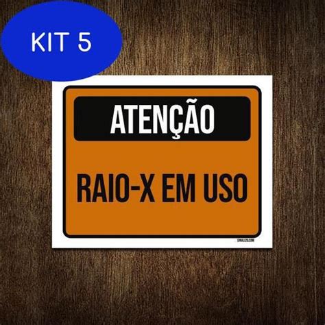 Kit 5 Placa De Sinalização Atenção Raio X Em Uso 18X23 Sinalizo