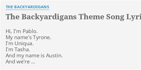 "THE BACKYARDIGANS THEME SONG" LYRICS by THE BACKYARDIGANS: Hi, I'm ...