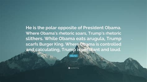 Katy Tur Quote: “He is the polar opposite of President Obama. Where Obama’s rhetoric soars