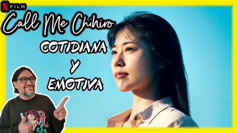 ME LLAMO CHIHIRO Netflix 2023 Call me Chihiro Crítica y Opinión YouTube