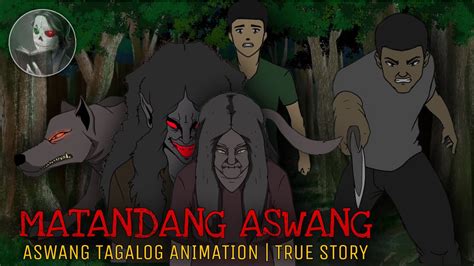 Matandang Aswang Aswang Tagalog Animation True Story Youtube