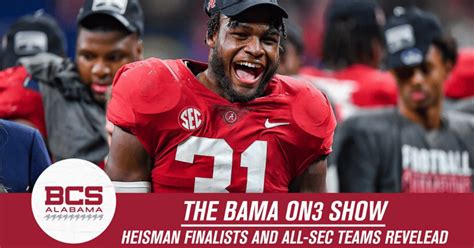 Bama On3 Show Looking At The Heisman Finalists Plus All Sec Team On3