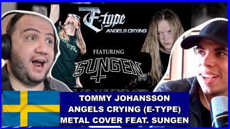 Angels Crying E Type Metal Cover Feat Sungen Teacher Paul Reacts