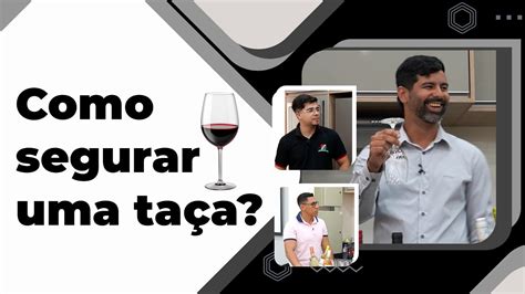 Qual A Maneira Correta De Segurar Uma Ta A De Vinho Na Cozinha A