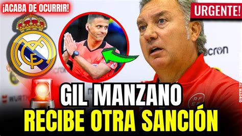 Urgente Acaba De Ocurrir Gil Manzano Recibe Otra Sanci N Noticias