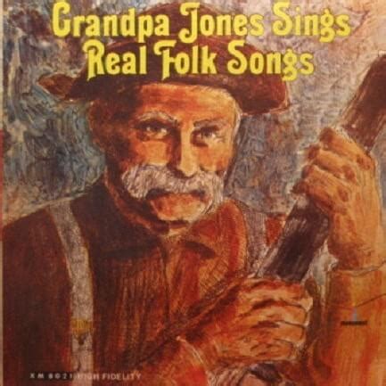 Grandpa Jones - Sings Real Folk Songs Lyrics and Tracklist | Genius