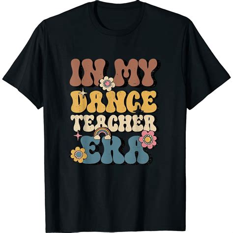 In My Dance Teacher Era Retro Groovy Teacher Lover Women T Shirt Black 4x Large