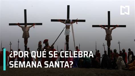 ¿por Qué Se Celebra Semana Santa Youtube