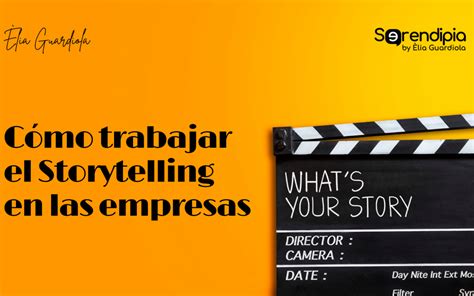 Cómo trabajar el Storytelling en las empresas