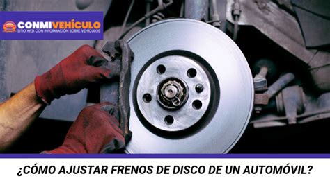 Cómo Ajustar Frenos De Disco De Un Automóvil