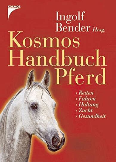 Kosmos Handbuch Pferd Reiten Fahren Haltung Zucht Gesundheit