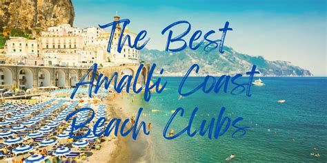 11 Amalfi Coast Beach Clubs In 2024 You Ve Got To Visit Travels With