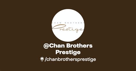 Chan Brothers Prestige Instagram Facebook Tiktok Linktree