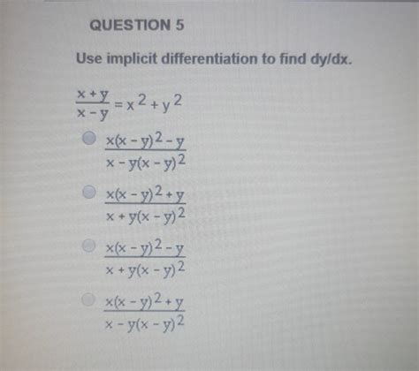 Solved Question Use Implicit Differentiation To Find Chegg