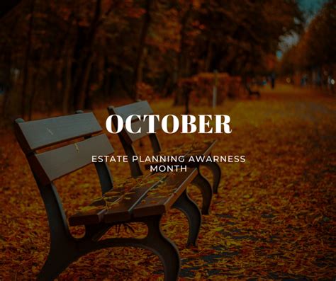 October Is National Estate Planning Awareness Month A Perfect