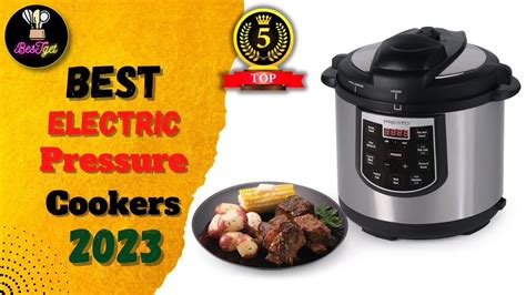 Best Electric Pressure Cookers On The Market 2023 Top 5 Electric Pressure Cookers Reviews 2023