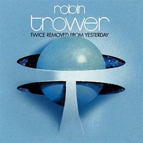 Play Twice Removed From Yesterday By Robin Trower On Amazon Music