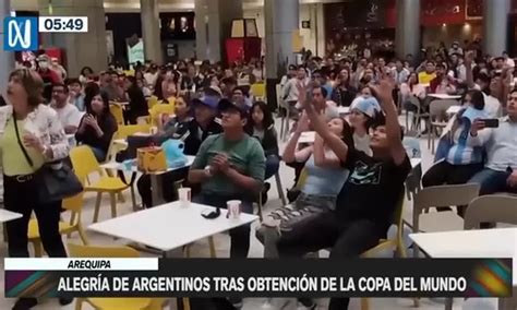 Arequipa Alegr A De Los Argentinos Tras Obtenci N De La Copa Del Mundo