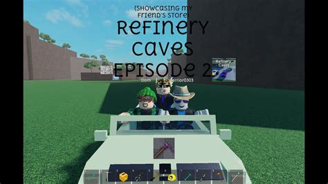 Roblox Refinery Caves Episode 2 Youtube