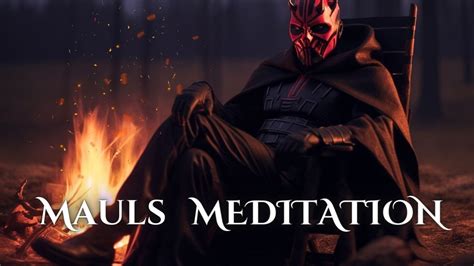 Darth Mauls Meditation Sith Meditation Dark Mysterious Atmospheric