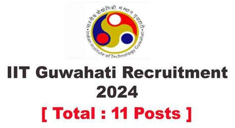 IIT Guwahati Recruitment 2024 11 Vacancies Apply Now