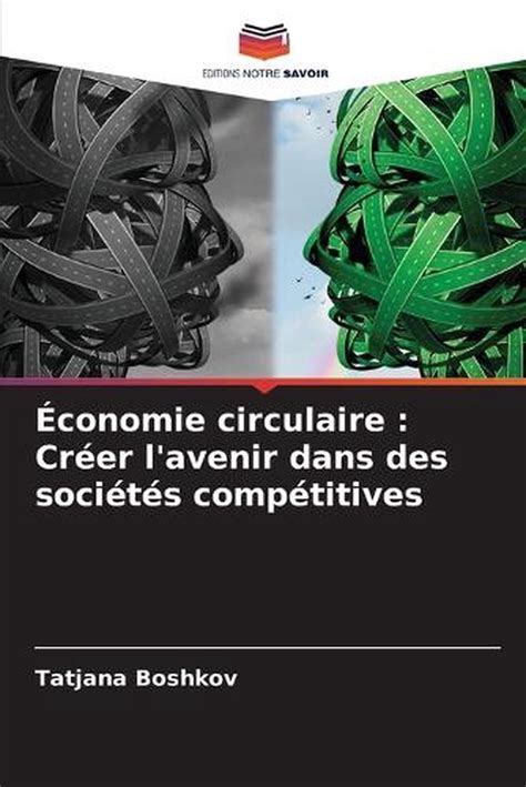 Conomie Circulaire Cr Er L Avenir Dans Des Soci T S Comp Titives By