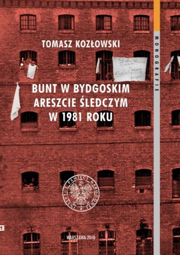 Bunt w bydgoskim Areszcie Śledczym w 1981 roku Tomasz Kozłowski