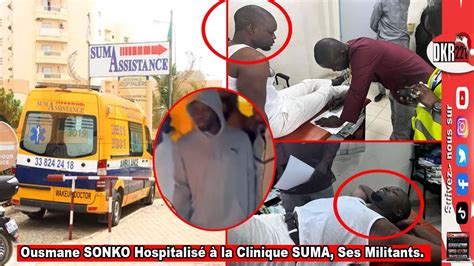 Ousmane Sonko Hospitalis La Clinique Suma Ses Militants Youtube