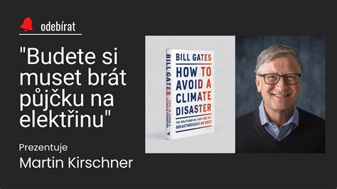 Green Deal Bill Gates Ve Sv Knize O Klimatick Katastrof Odhaluje