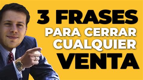 Simples Frases Para Cerrar Cualquier Venta Youtube