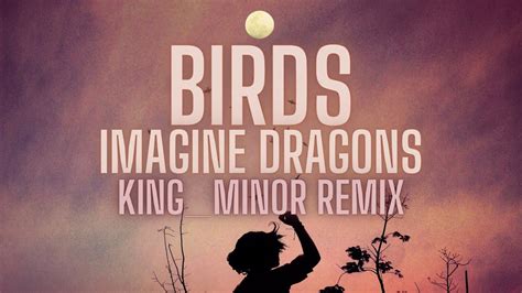 Birds Imagine Dragons Kmr Remix Youtube