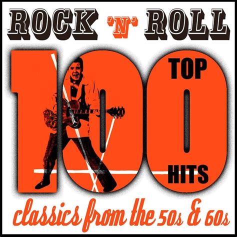 Top 100 Hits Rock And Roll Compilation By Various Artists Spotify