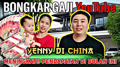 Gaji Youtube Yenny Di China Terbaru Meningkat Drastis Di Bulan Ini