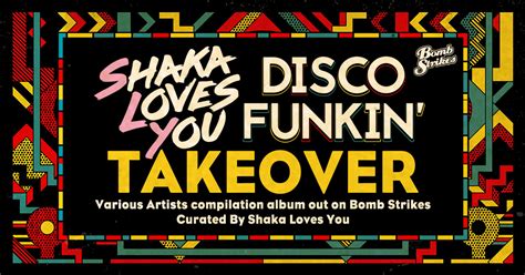 Shaka Loves You Compilation Disco Funkin Out On Bomb Strikes