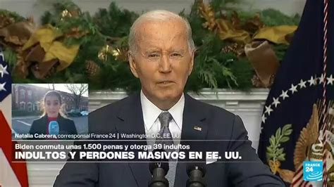 Informe Desde Washington Joe Biden Indulta A 39 Personas Condenadas