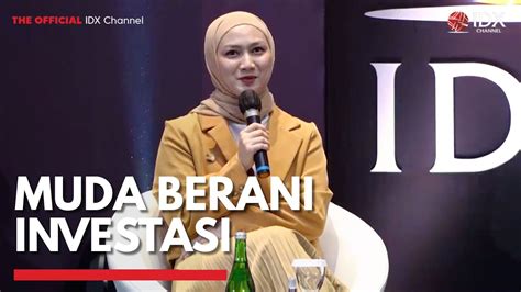 Muda Berani Investasi IDX CHANNEL YouTube