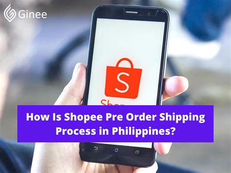 How Is Shopee Pre Order Shipping Process In Philippines Ginee